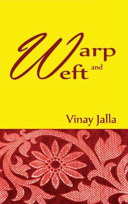 warp and weft by Vinay Jalla