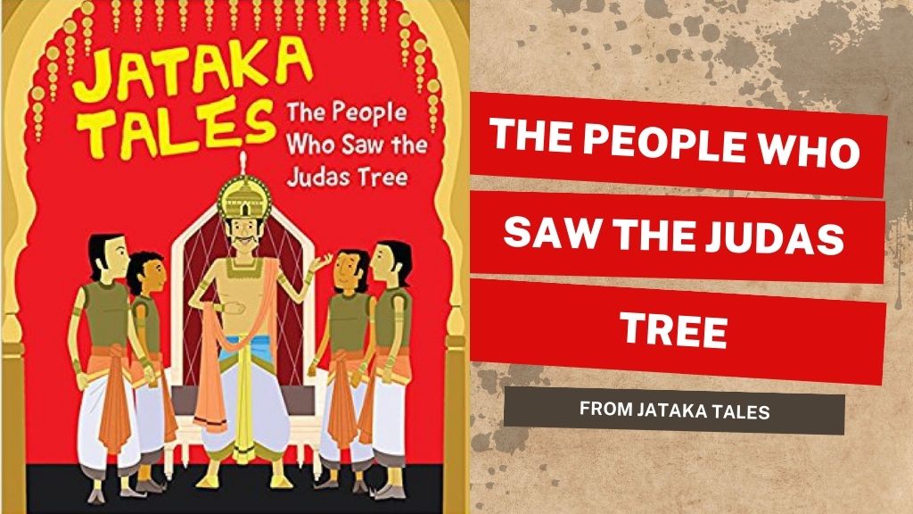 The people who saw the Judas Tree", from Jataka Tales