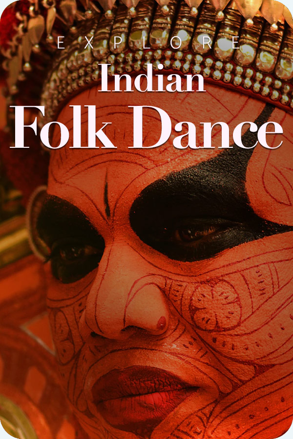 Explore Indian Folk Dance Forms Explore Indian Folk Dance Forms
